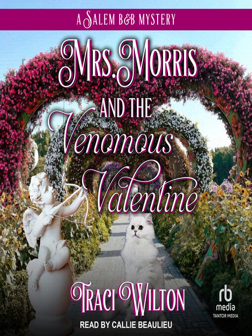 Title details for Mrs. Morris and the Venomous Valentine by Traci Wilton - Available